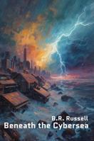 Beneath the Cybersea (The Banned Algorithm Library) B0G2S89K8S Book Cover