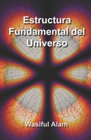 Estructura Fundamental del Universo B0FSXB16WJ Book Cover