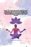 Effect of Yoga Practices and Physical Exercises on Selected Physiological and Biochemical Variables Among Non Insulin Dependent Diabetes Mellitus Women 8614642334 Book Cover