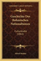 Geschichte Des Bohmischen Nationaltanzes: Culturstudie (1861) 1168424666 Book Cover