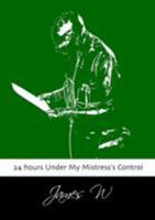 24 hours Under My Mistress’s Control 1326831917 Book Cover