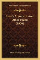 Love's Argument, and Other Poems 1120320852 Book Cover