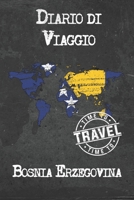 Diario di Viaggio Bosnia Erzegovina: 6x9 Diario di viaggio I Taccuino con liste di controllo da compilare I Un regalo perfetto per il tuo viaggio in Bosnia Erzegovina e per ogni viaggiatore 1675035504 Book Cover