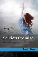 Selkie's Promise - A Parish of Ballynar Novel: A Fantasy Novel Inspired by Celtic Folklore and Spirituality 1549919016 Book Cover