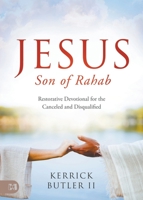 Jesus Son of Rahab: Restorative Devotional for the Canceled and Disqualified 1667502719 Book Cover