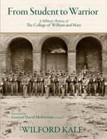 From Student to Warrior: A Military History of The College of William and Mary 0979968437 Book Cover