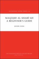 Maqasid Al Shariah: A Beginner's Guide (Occasional Papers) 1565644409 Book Cover