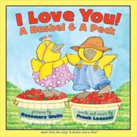 I Love You! A Bushel & A Peck 0064436020 Book Cover