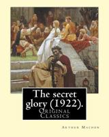 The Secret Glory 151531085X Book Cover