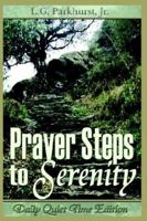 Prayer Steps to Serenity: Daily Quiet Time Edition 0977805379 Book Cover