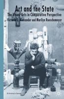 Art and the State: The Visual Arts in Comparative Perspective (St. Antony's Series) 140394525X Book Cover