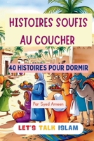 HISTOIRES SOUFIS AU COUCHER: 40 histoires pour dormir(Illustré) (French Edition) B0FP9R8NSR Book Cover
