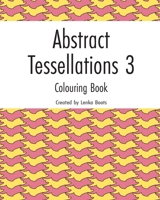 Abstract Tessellations 3: Colouring book B08DBYPRB8 Book Cover