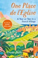 One Place de l’Eglise: A Year in Provence for the 21st century 0241556341 Book Cover