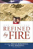 Refined by Fire: A Family's Triumph of Love and Faith 0842386033 Book Cover