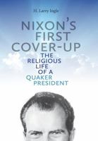 Nixon's First Cover-up: The Religious Life of a Quaker President 0826220428 Book Cover