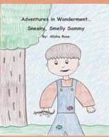 Adventures in Wonderment: Sneaky, Smelly Sammy 1979223327 Book Cover