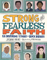 Strong and Fearless Faith: 52 Inspiring Stories of Black Believers 0736989986 Book Cover