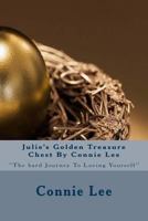 Julie's Golden Treasure Chest by Connie Lee: "The Hard Journey to Loving Yourself" 1514120186 Book Cover