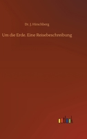 Um die Erde. Eine Reisebeschreibung 3752348739 Book Cover