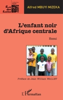 L'enfant noir d'Afrique centrale (Rue Des Écoles) (French Edition) 2343044147 Book Cover