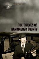 The Thieves of Hangingdog County 1496198883 Book Cover