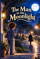 The Man in the Moonlight B0HJRCRFRW Book Cover
