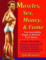 Muscles, Sex, Money, & Fame 1300869453 Book Cover