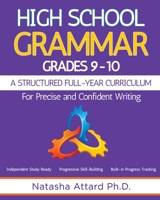 High School Grammar Grades 9-10: A Structured Full-Year Curriculum For Precise and Confident Writing 9918959436 Book Cover