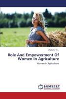 Role And Empowerment Of Women In Agriculture: Women In Agriculture 3659353469 Book Cover