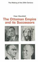 The Ottoman Empire and Its Successors 0312589751 Book Cover