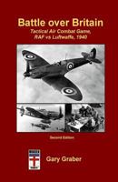 Battle Over Britain: Tactical Air Combat Game, RAF Vs Luftwaffe, 1940 1542756782 Book Cover
