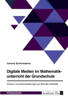 Digitale Medien im Mathematikunterricht der Grundschule. Chancen und Herausforderungen aus Sicht der Lehrkräfte 3346593304 Book Cover