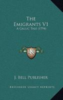 The Emigrants V1: A Gallic Tale 1120031346 Book Cover