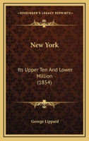 New York: Its Upper Ten and Lower Million 0829018557 Book Cover