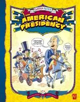 The American Presidency (Cartoon Nation series) (Cartoon Nation; Graphic Library) 1429613300 Book Cover
