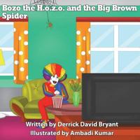Bozo the Hozo and the Big Brown Spider (Bozo the Hozo the Christian Clown) (Volume 2) 1721043667 Book Cover