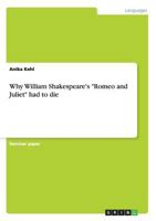 Why William Shakespeare's Romeo and Juliet had to die 3656724016 Book Cover
