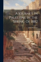 A Journey in Palestine in the Spring of 1882 1377000613 Book Cover