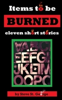 Items to be Burned: eleven short stories B0C1JK6NZB Book Cover