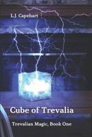 Cube of Trevalia: Trevalian Magic, Book One 1539776085 Book Cover