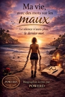 Ma vie, avec des mots sur les maux: Le silence n'aura plus le dernier mot B0GYJ8P5X1 Book Cover