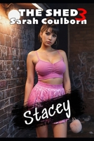 The Shed Part 3: Stacey B0F8K535D4 Book Cover