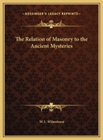 The Relation Of Masonry To The Ancient Mysteries 1425303919 Book Cover