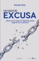 Mi mayor excusa 1647894220 Book Cover