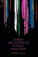 Third Millennium Poems: Painting with Words 1039178758 Book Cover