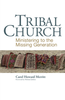 Tribal Church: Ministering to the Missing Generation 1566993474 Book Cover