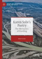 Karen Solie’s Poetry: The Mechanics of Dwelling (Modern and Contemporary Poetry and Poetics) 3032444136 Book Cover