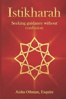 Istikharah: Seeking Allah’s Guidance Without Confusion B0GMHR8VWK Book Cover