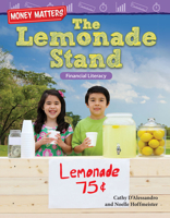 Money Matters: The Lemonade Stand: Financial Literacy 1425857558 Book Cover